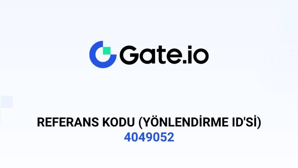 Gate.io Referans Kodu (Yönlendirme ID): 4049052